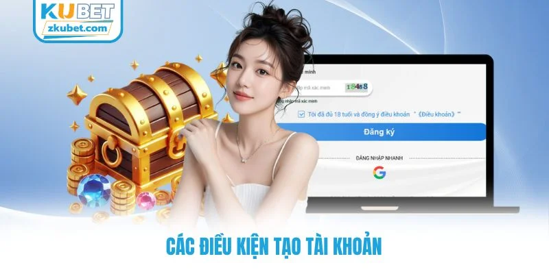 Các điều kiện tạo tài khoản