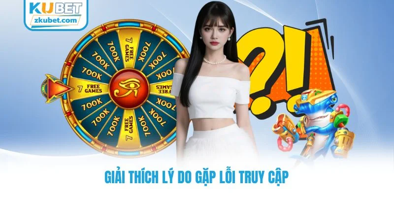Giải thích lý do gặp lỗi truy cập