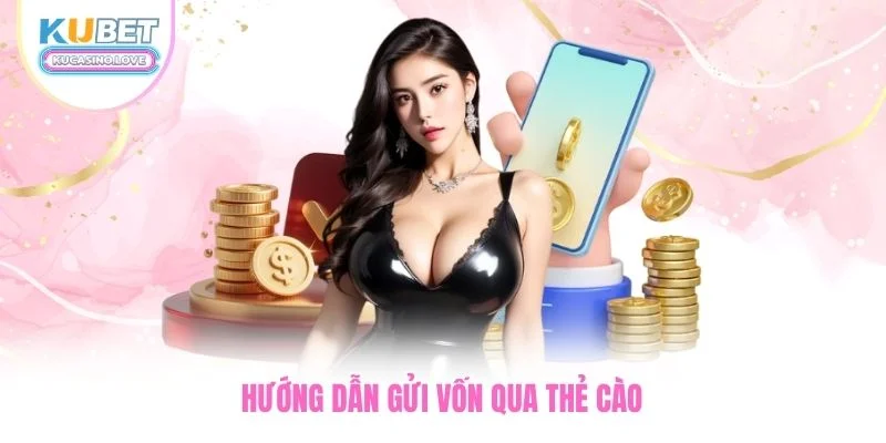 Hướng dẫn gửi vốn qua thẻ cào