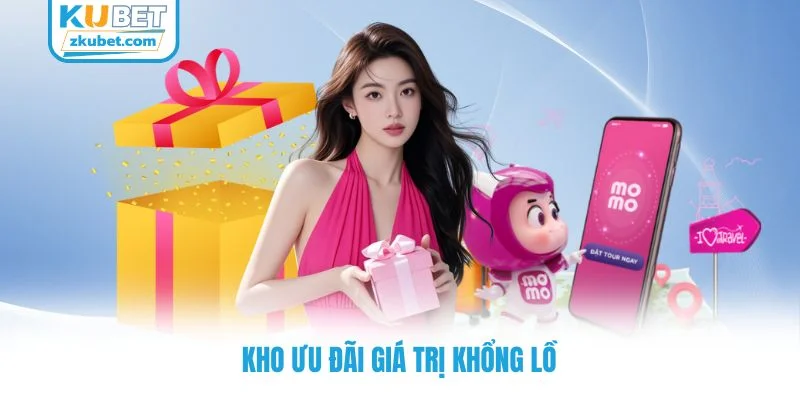 Kho ưu đãi giá trị khổng lồ